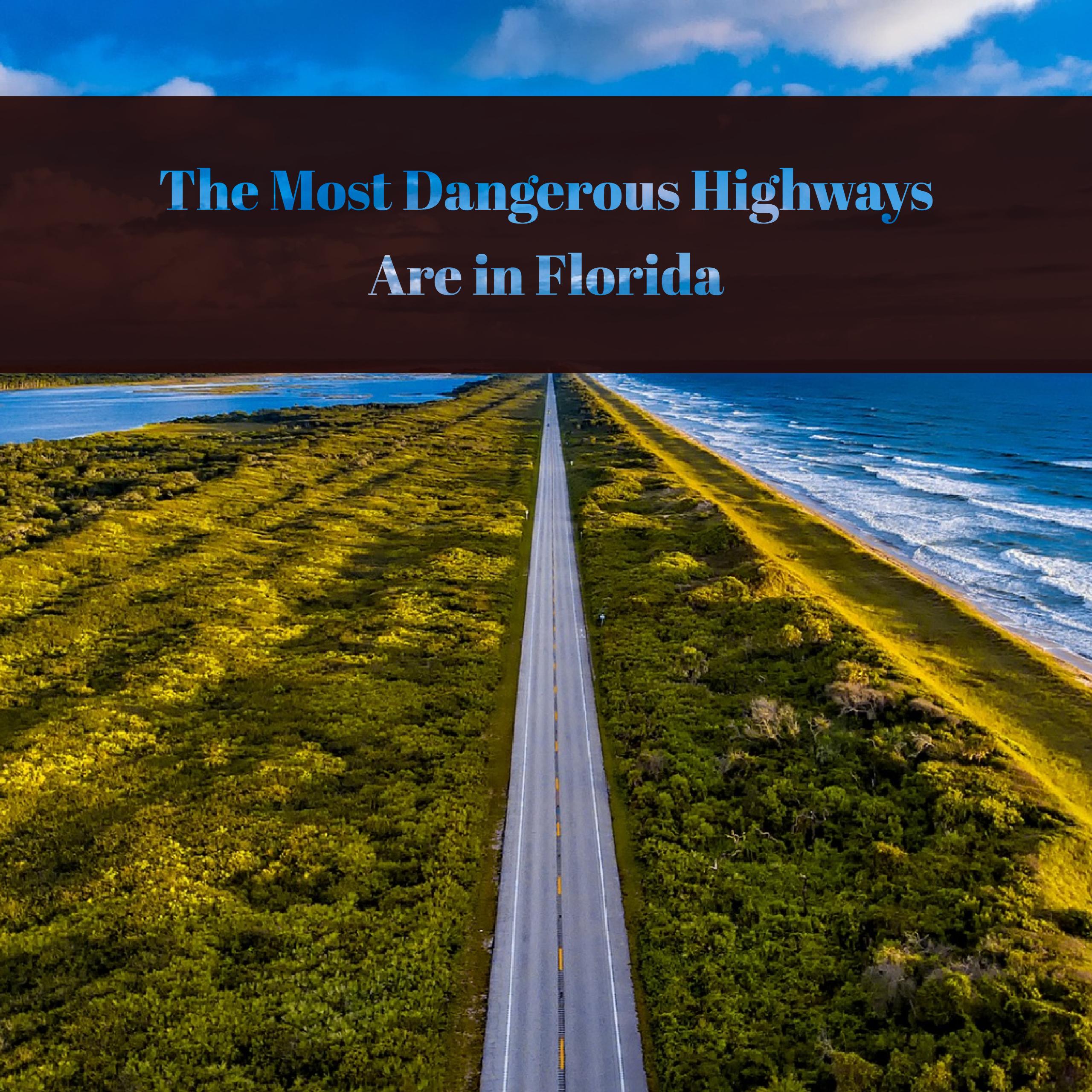 Most Dangerous Highways In Florida